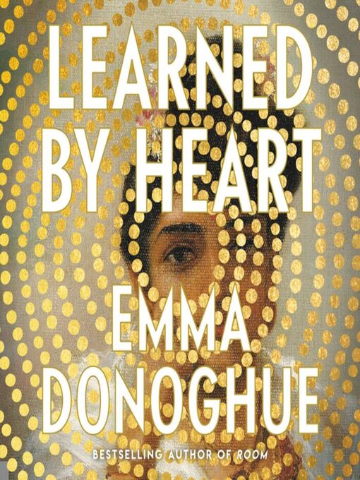 Title details for Learned by Heart by Emma Donoghue - Available